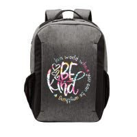 In A World Where You Can Be Anything Be Kind Kindness Vector Backpack