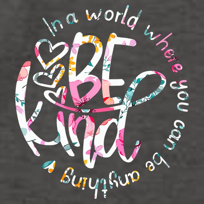 In A World Where You Can Be Anything Be Kind Kindness Vector Backpack