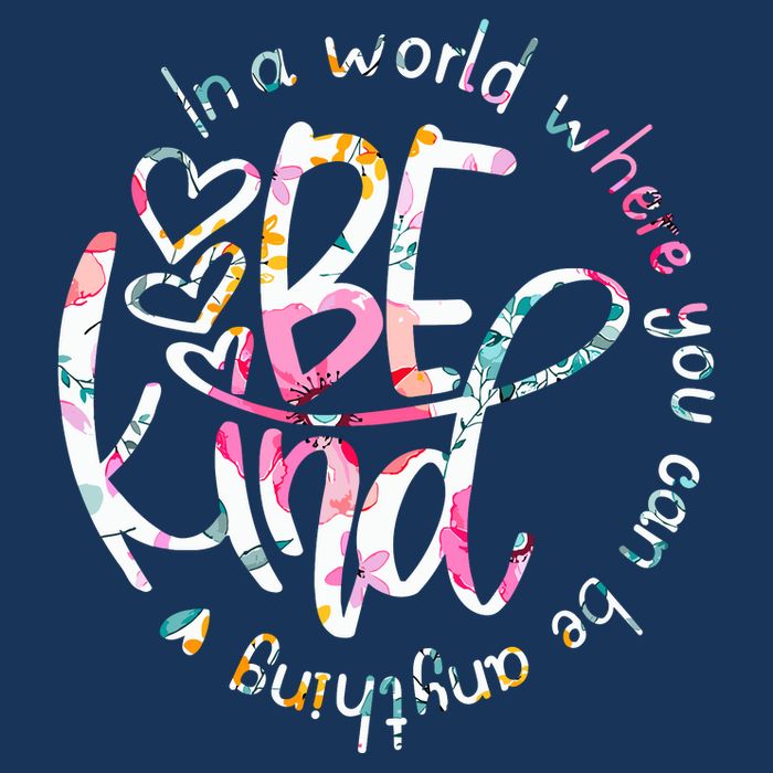 In A World Where You Can Be Anything Be Kind Kindness Infant Baby Jersey Bodysuit