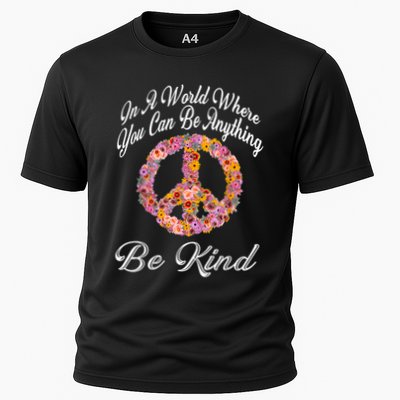In A World Where You Can Be Anything Be Kind Gift Kindness Performance Shirt