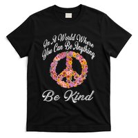 In A World Where You Can Be Anything Be Kind Gift Kindness T-Shirt