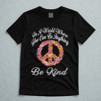 In A World Where You Can Be Anything Be Kind Gift Kindness T-Shirt