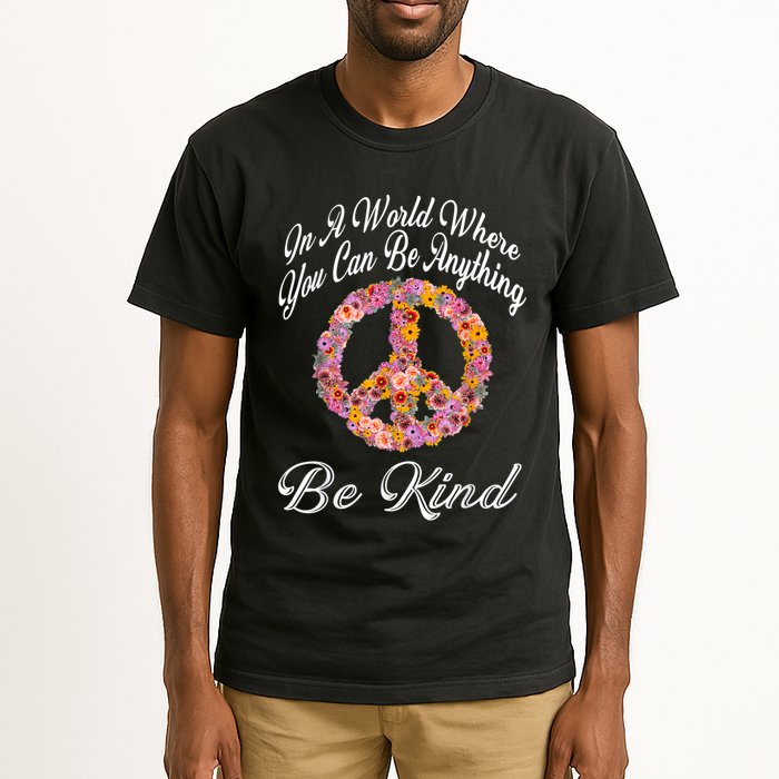 In A World Where You Can Be Anything Be Kind Gift Kindness Tall T-Shirt
