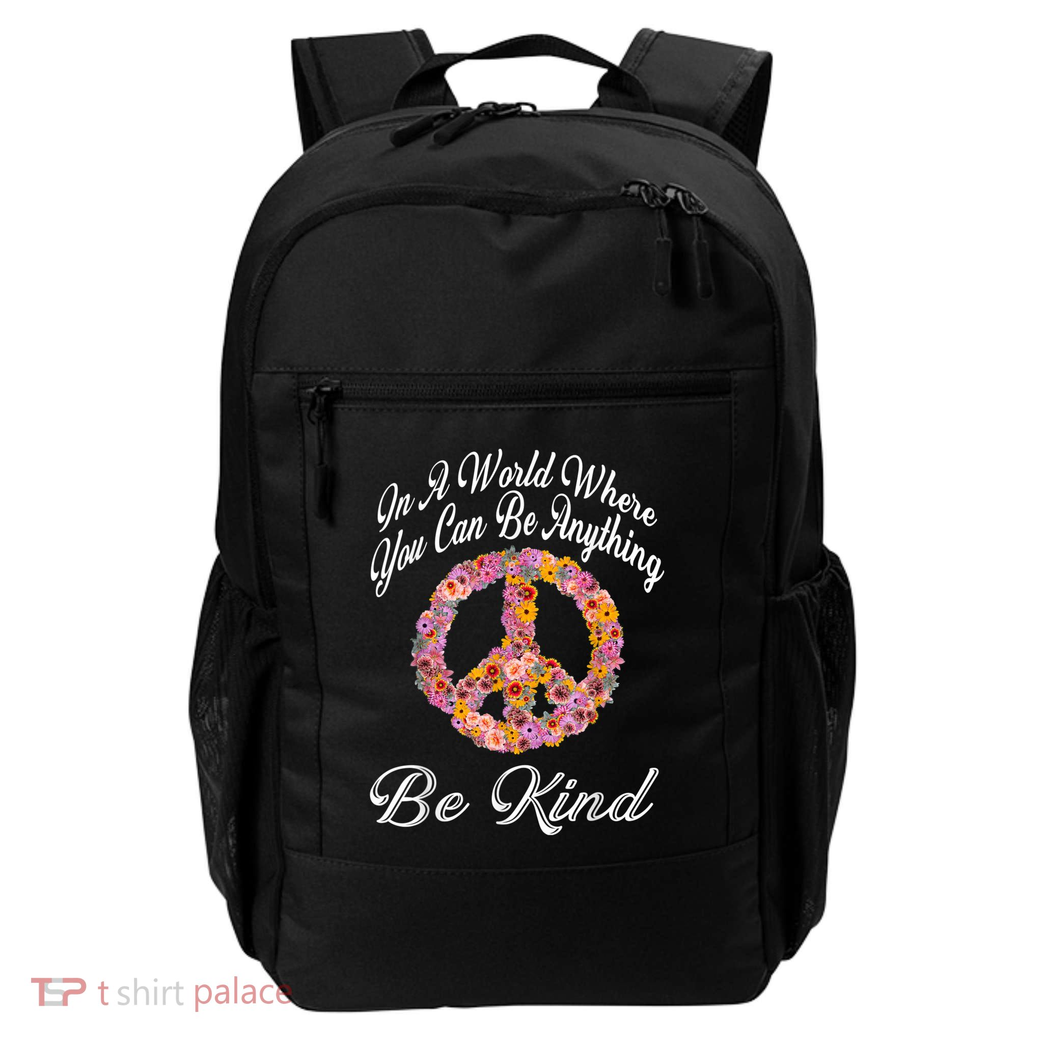 In A World Where You Can Be Anything Be Kind Gift Kindness Backpack