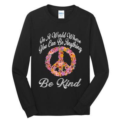 In A World Where You Can Be Anything Be Kind Gift Kindness Tall Long Sleeve T-Shirt