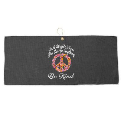 In A World Where You Can Be Anything Be Kind Gift Kindness Large Microfiber Waffle Golf Towel