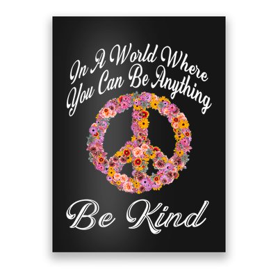 In A World Where You Can Be Anything Be Kind Gift Kindness Poster