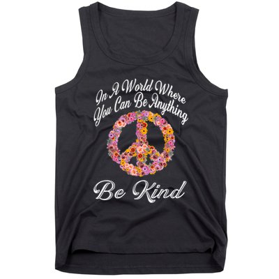 In A World Where You Can Be Anything Be Kind Gift Kindness Tank Top