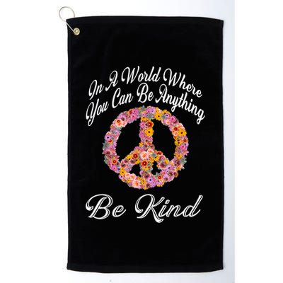 In A World Where You Can Be Anything Be Kind Gift Kindness Golf Towel
