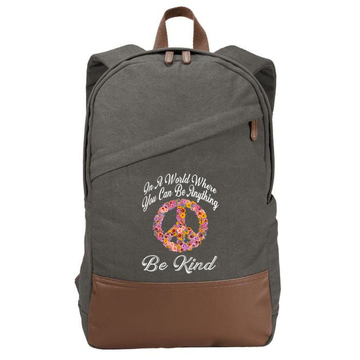 In A World Where You Can Be Anything Be Kind Gift Kindness Cotton Canvas Backpack