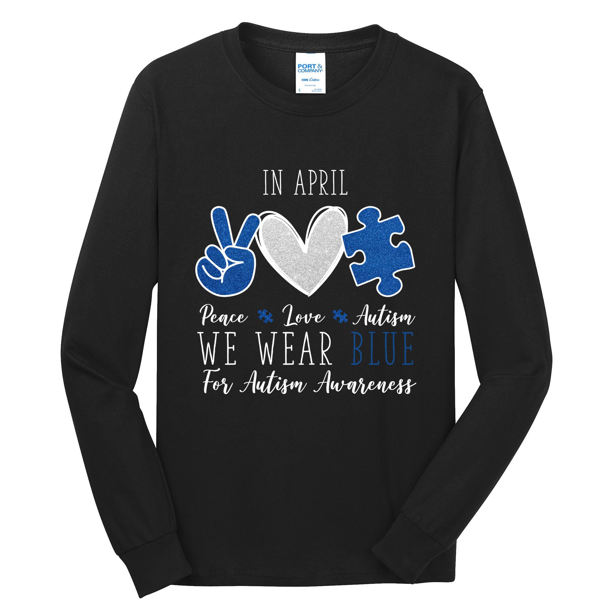 In April We Wear Blue For Autism Peace Love Tall Long Sleeve T-Shirt