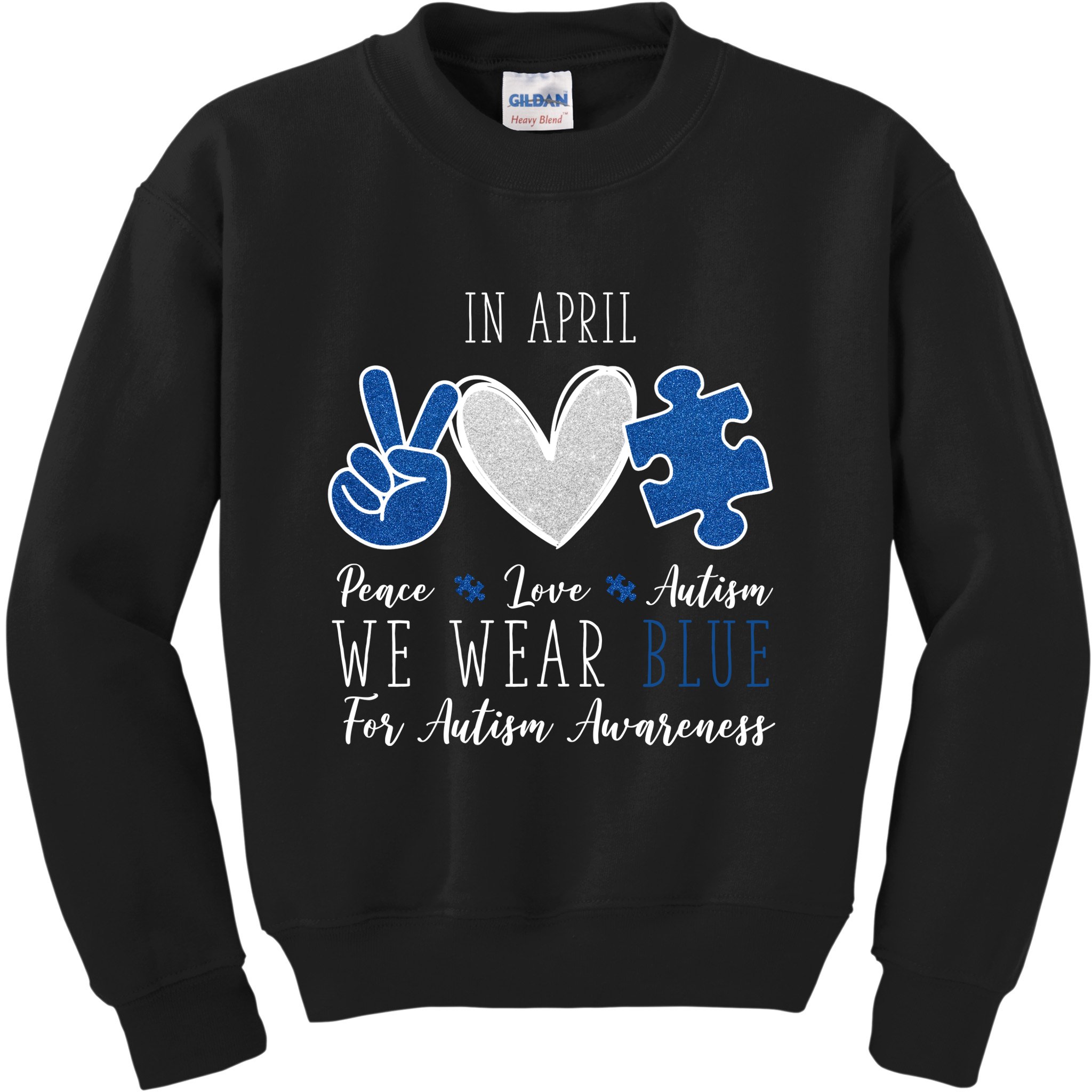 In April We Wear Blue For Autism Peace Love Kids Sweatshirt