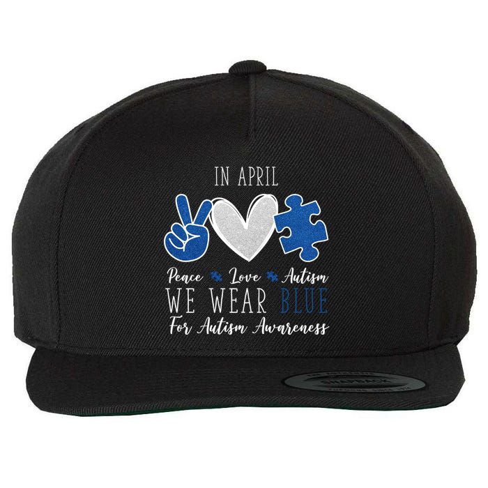 In April We Wear Blue For Autism Peace Love Wool Snapback Cap