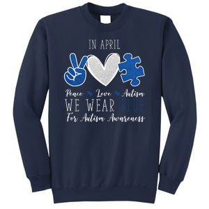 In April We Wear Blue For Autism Peace Love Sweatshirt