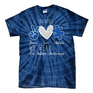 In April We Wear Blue For Autism Peace Love Tie-Dye T-Shirt