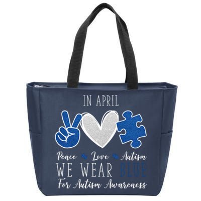 In April We Wear Blue For Autism Peace Love Zip Tote Bag