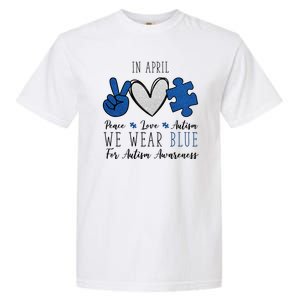 In April We Wear Blue For Autism Peace Love Garment-Dyed Heavyweight T-Shirt