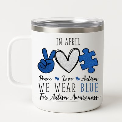 In April We Wear Blue For Autism Peace Love 12 oz Stainless Steel Tumbler Cup