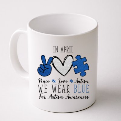 In April We Wear Blue For Autism Peace Love Coffee Mug