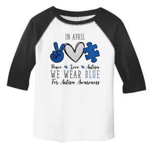 In April We Wear Blue For Autism Peace Love Toddler Fine Jersey T-Shirt