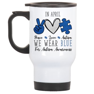 In April We Wear Blue For Autism Peace Love Stainless Steel Travel Mug