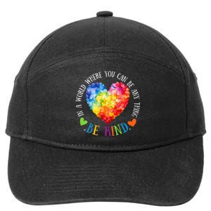 In A World Where You Can Be Anything Be Kind 7-Panel Snapback Hat