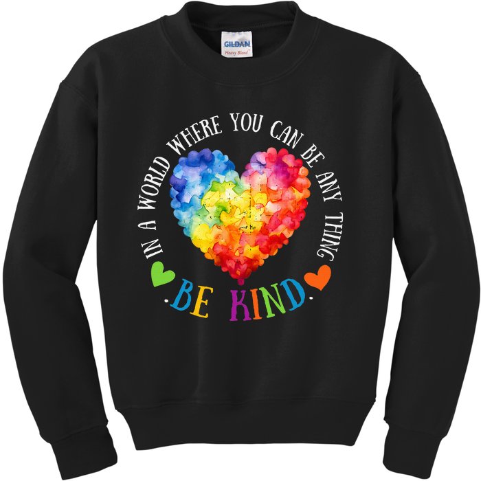 In A World Where You Can Be Anything Be Kind Kids Sweatshirt