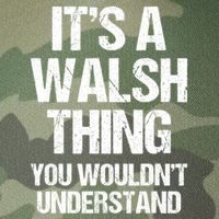 ItS A Walsh Thing You WouldnT Understand Funny Walsh Legacy Tie Dye Trucker Hat