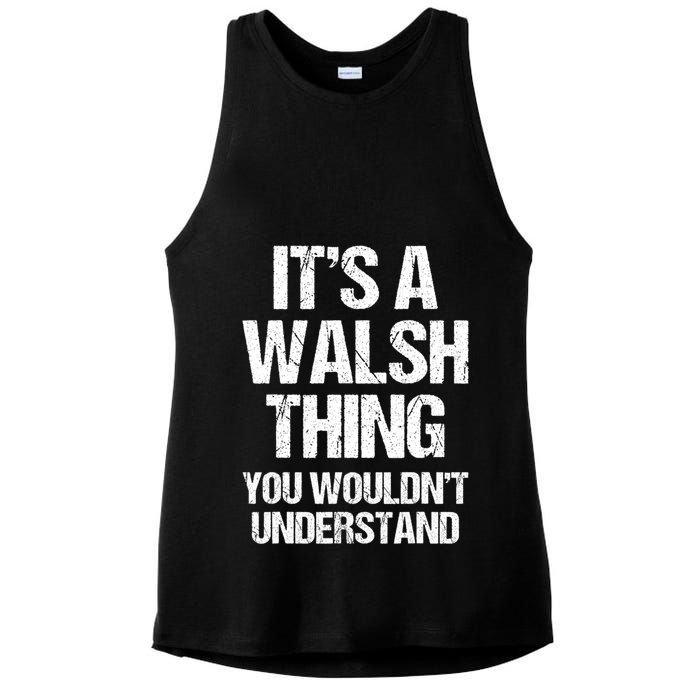 ItS A Walsh Thing You WouldnT Understand Funny Walsh Ladies PosiCharge Tri-Blend Wicking Tank