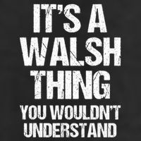 ItS A Walsh Thing You WouldnT Understand Funny Walsh Cool Comfort Performance Bucket Hat