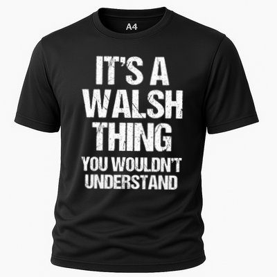 ItS A Walsh Thing You WouldnT Understand Funny Walsh Performance Shirt