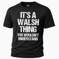 ItS A Walsh Thing You WouldnT Understand Funny Walsh Performance Shirt