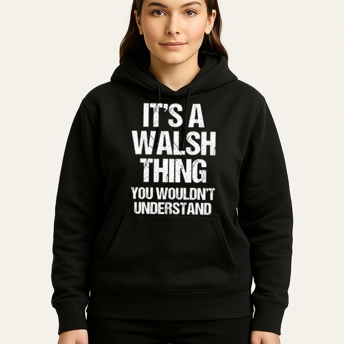 ItS A Walsh Thing You WouldnT Understand Funny Walsh Hoodie
