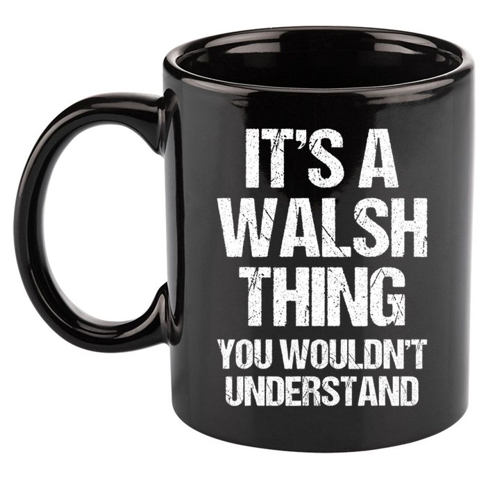 ItS A Walsh Thing You WouldnT Understand Funny Walsh 11oz C Handle Ceramic Mug