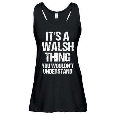 ItS A Walsh Thing You WouldnT Understand Funny Walsh Ladies Essential Flowy Tank