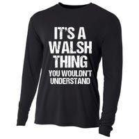 ItS A Walsh Thing You WouldnT Understand Funny Walsh Cooling Performance Long Sleeve Crew