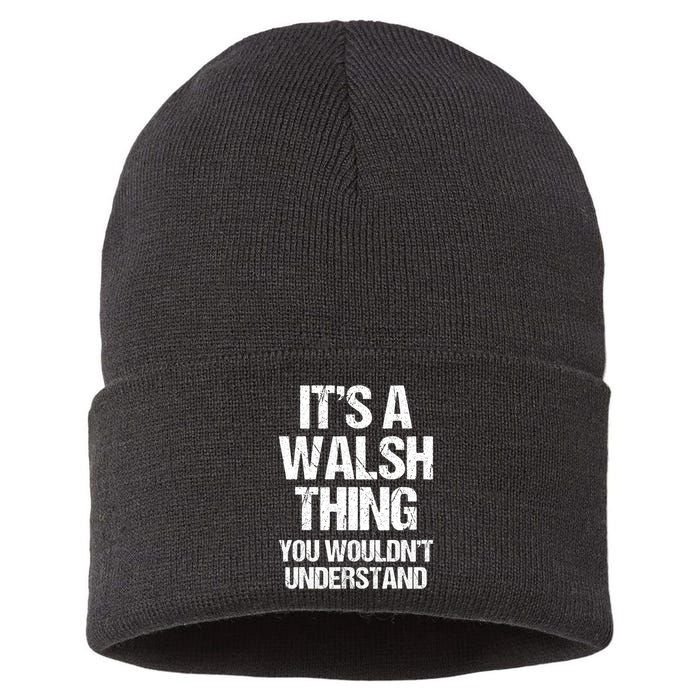 ItS A Walsh Thing You WouldnT Understand Funny Walsh Sustainable Knit Beanie