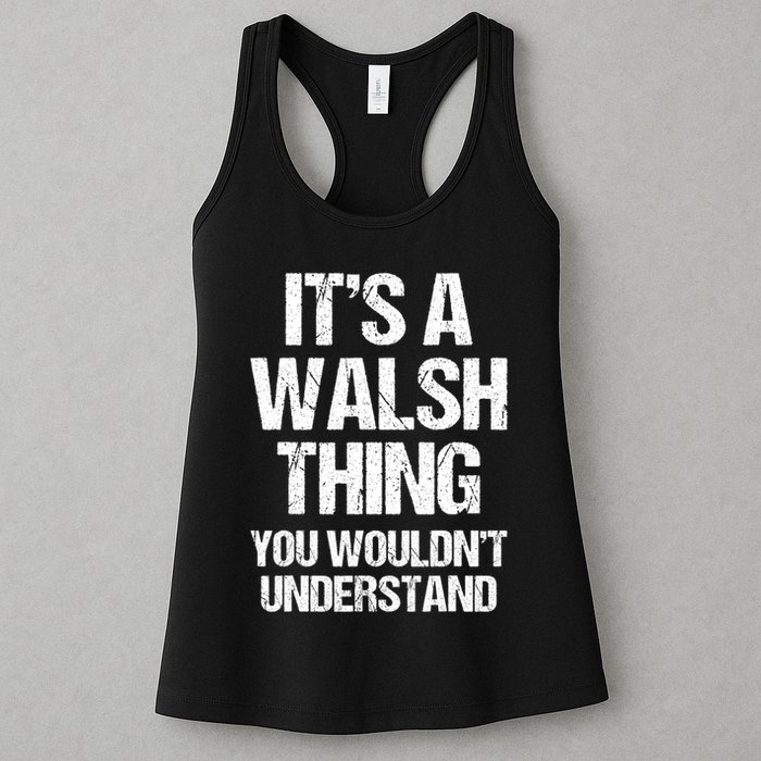 ItS A Walsh Thing You WouldnT Understand Funny Walsh Womens Tank Top