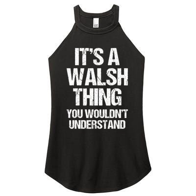 ItS A Walsh Thing You WouldnT Understand Funny Walsh Women's Perfect Tri Rocker Tank