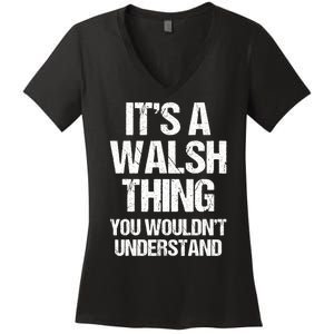 ItS A Walsh Thing You WouldnT Understand Funny Walsh Women's V-Neck T-Shirt