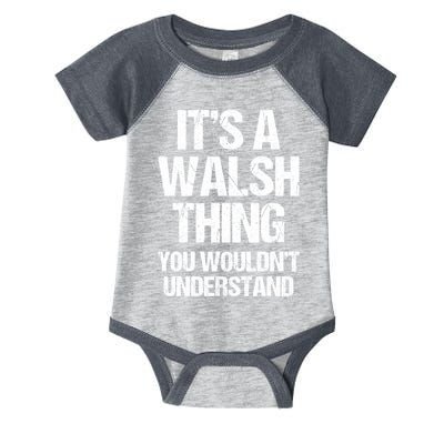 ItS A Walsh Thing You WouldnT Understand Funny Walsh Infant Baby Jersey Bodysuit