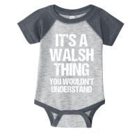 ItS A Walsh Thing You WouldnT Understand Funny Walsh Infant Baby Jersey Bodysuit