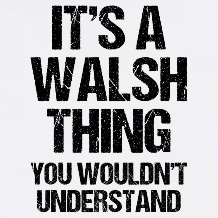 ItS A Walsh Thing You WouldnT Understand Funny Walsh Garment-Dyed Sweatshirt