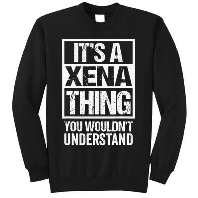 Its A Xena Thing You Wouldnt Understand Pet Name Sweatshirt
