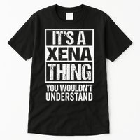 Its A Xena Thing You Wouldnt Understand Pet Name Tall T-Shirt