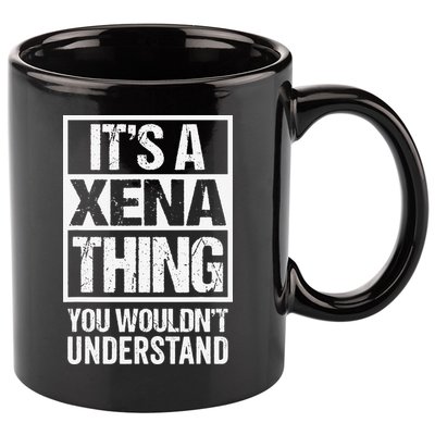 Its A Xena Thing You Wouldnt Understand Pet Name 11oz C Handle Ceramic Mug