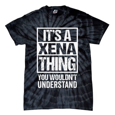 Its A Xena Thing You Wouldnt Understand Pet Name Tie-Dye T-Shirt
