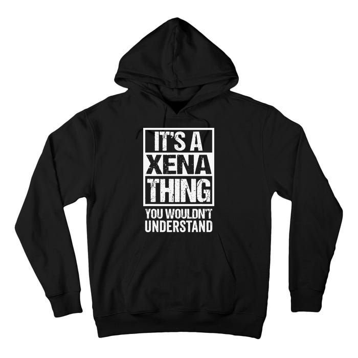 Its A Xena Thing You Wouldnt Understand Pet Name Tall Hoodie