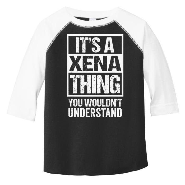 Its A Xena Thing You Wouldnt Understand Pet Name Toddler Fine Jersey T-Shirt
