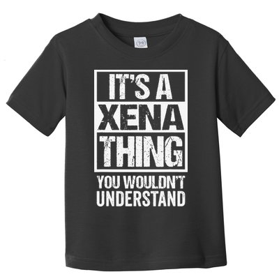 Its A Xena Thing You Wouldnt Understand Pet Name Toddler T-Shirt